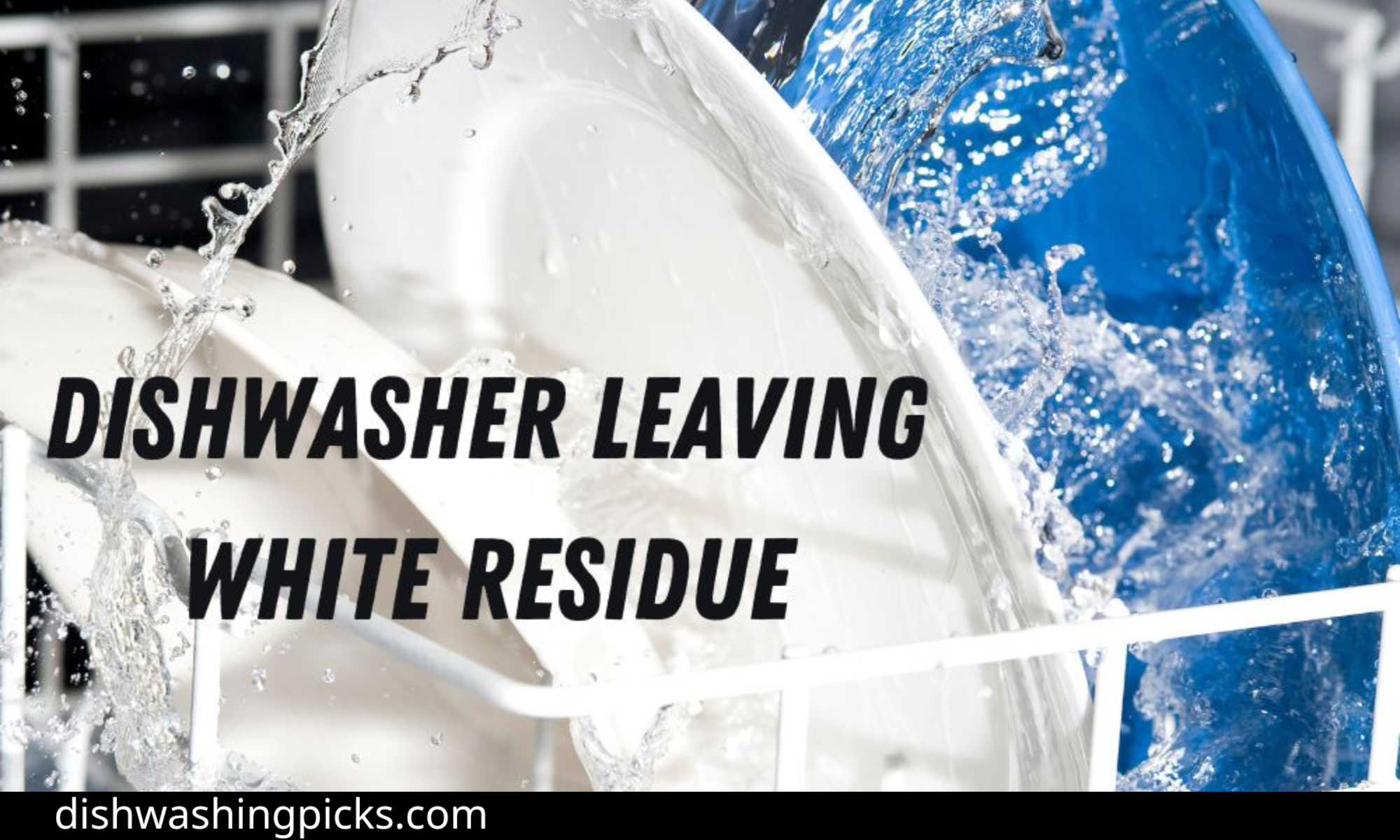 How to get rid of white residue from dishwasher
