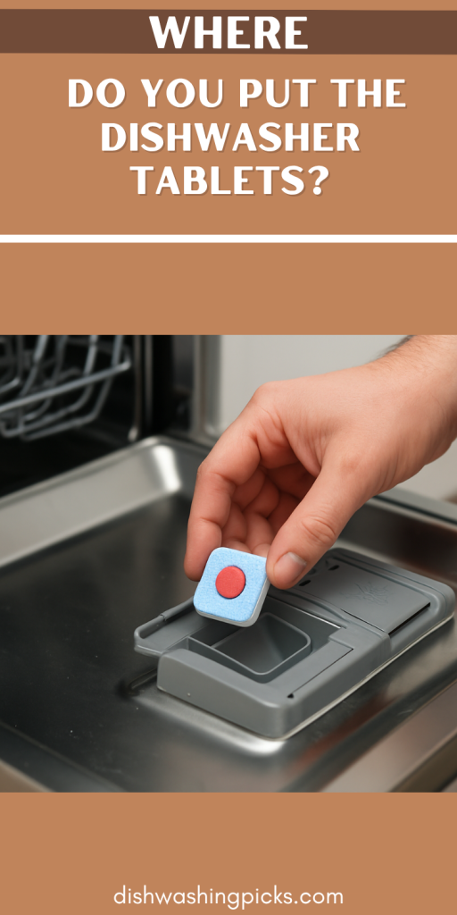 Where Do You Put the Dishwasher Tablets