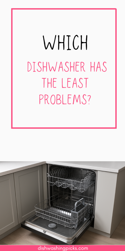 Which Dishwasher Has the Least Problems