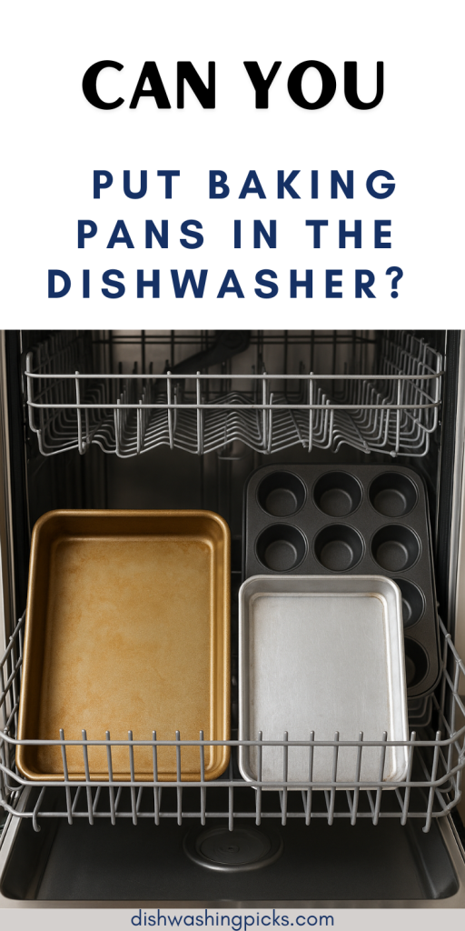 Can You Put Baking Pans in the Dishwasher
