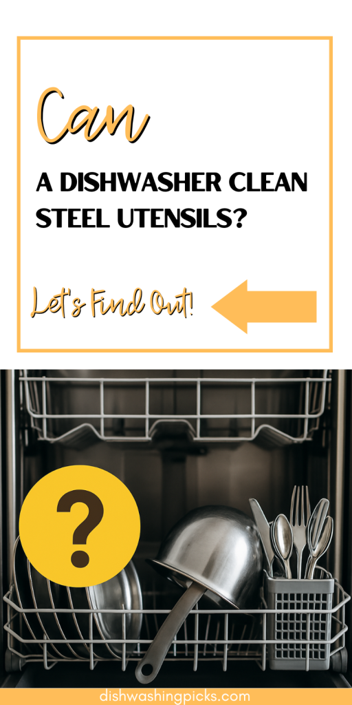 Can a Dishwasher Clean Steel Utensils