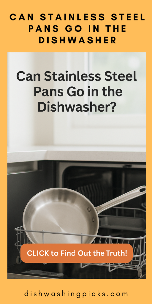can stainless steel pans go in the dishwasher